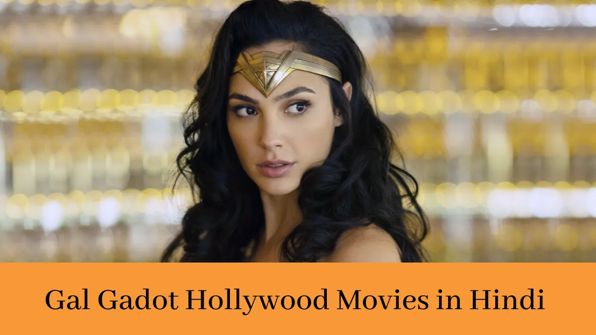 Gal Gadot Hollywood Movies in Hindi