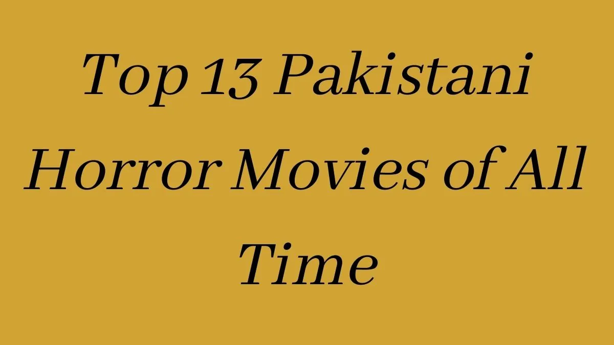 Pakistani Horror Movies of All Time